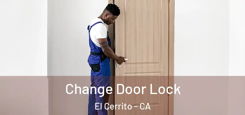  Change Door Lock El Cerrito - CA