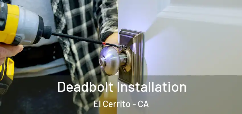  Deadbolt Installation El Cerrito - CA