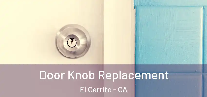  Door Knob Replacement El Cerrito - CA