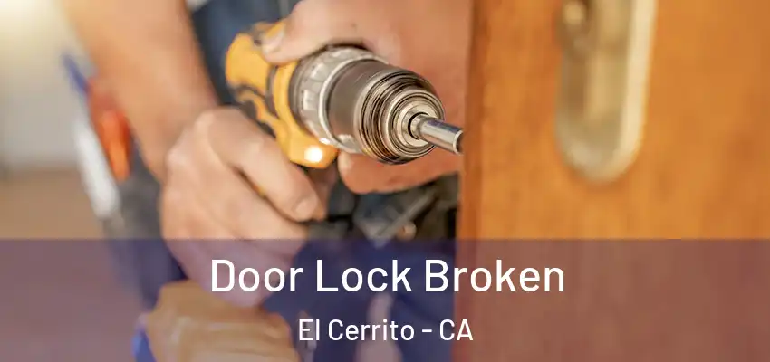  Door Lock Broken El Cerrito - CA