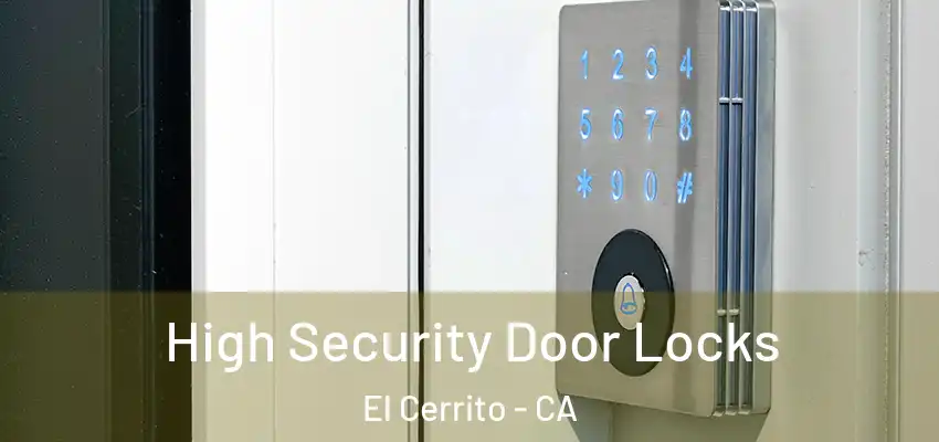  High Security Door Locks El Cerrito - CA