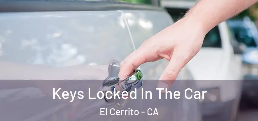  Keys Locked In The Car El Cerrito - CA