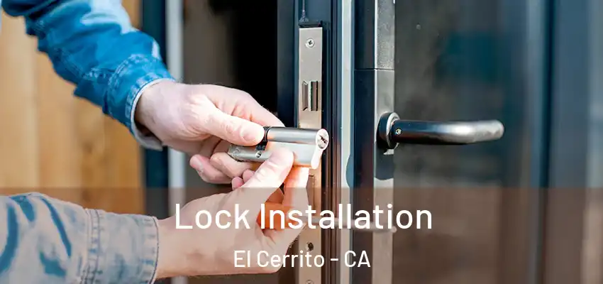  Lock Installation El Cerrito - CA