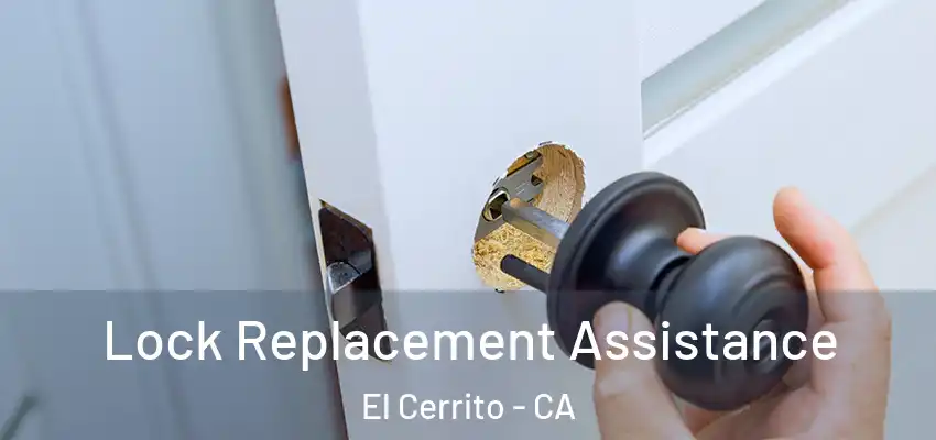  Lock Replacement Assistance El Cerrito - CA