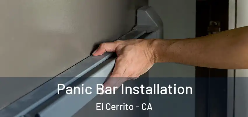  Panic Bar Installation El Cerrito - CA