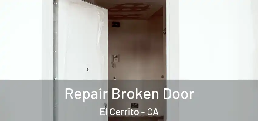  Repair Broken Door El Cerrito - CA